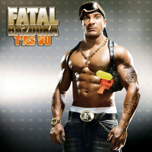 Album T'as vu! de Fatal Bazooka